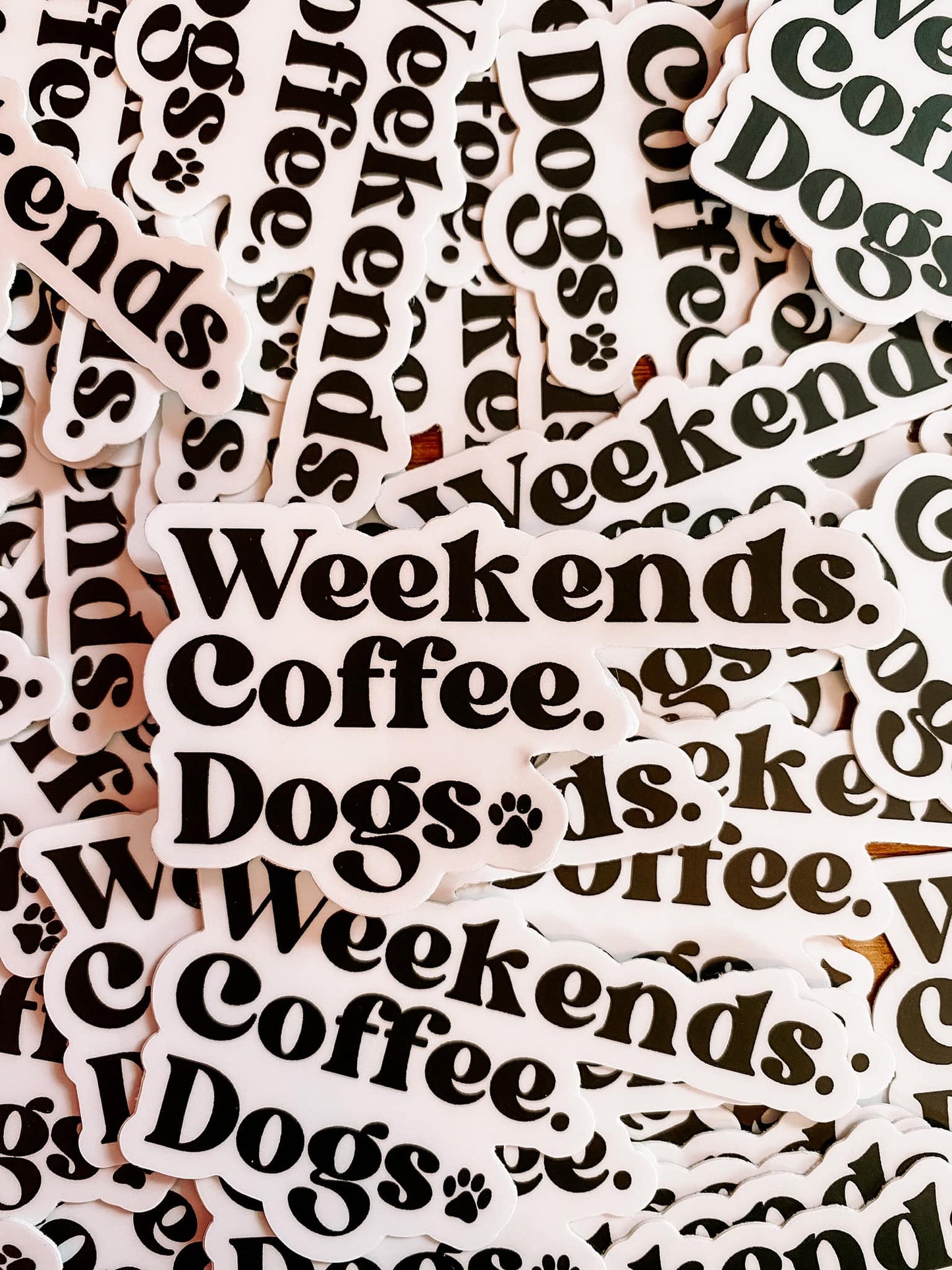 "Weekends. Coffee. Dogs." Sticker