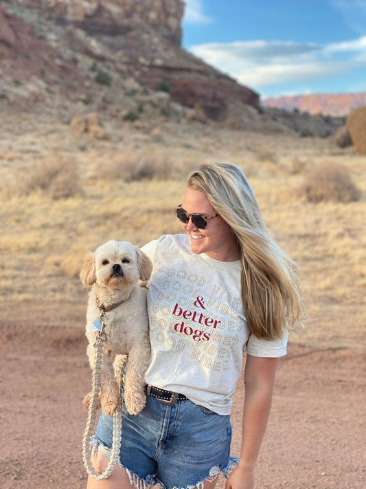 "Good Vibes & Better Dogs" Shirt